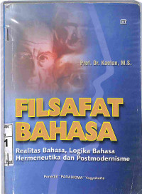 FILSAFAT BAHASA : Realitas Bahasa, Logika Bahasa Hermeneutika dan Postmodernisme