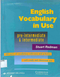 ENGLISH VOCABULARY IN USE : Pre-Intermediate and Intermediate