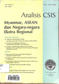 ANALISIS CSIS : Myanmar, ASEAN dan Negara-Negara Ekstra Regional Vol. 35 No. 2 Juni 2006