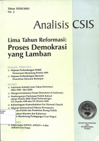 ANALISIS CSIS  Lima Tahun Reformasi : Proses Demokrasi yang Lamban Tahun XXXII/2003 No. 2