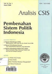 ANALISIS CSIS : Pembenahan Sistem Politik Indonesia Vol. 35 No. 1 Maret 2006