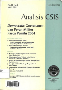 ANALISIS CSIS : Democratic Governance dan Peran Militer Pasca Pemilu 2004 Vol. 33 No. 1 Maret 2004