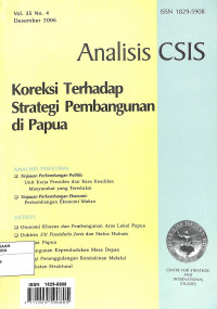 ANALISIS CSIS : Koreksi Terhadap Strategi Pembangunan di Papua Vol. 35 No. 4 Desember 2006