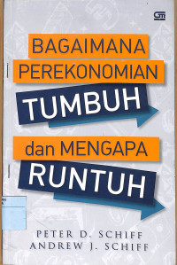 BAGAIMANA PEREKONOMIAN TUMBUH DAN MENGAPA RUNTUH