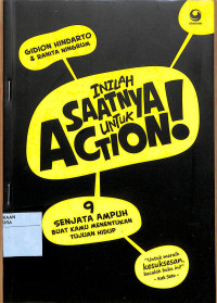 INILAH SAATNYA UNTUK ACTION