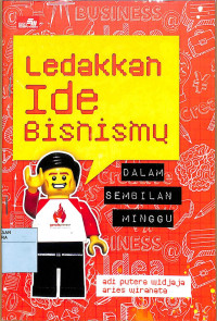 LEDAKKAN IDE BISNISMU DALAM SEMBILAN MINGGU