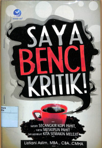 SAYA BENCI KRITIK