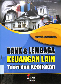 BANK & LEMBAGA KEUANGAN LAIN Teori & Kebijakan