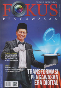 FOKUS PENGAWASAN : Transformasi Pengawasan Era Digital  Nomor 75 Tahun XIX Triwulan III 2022