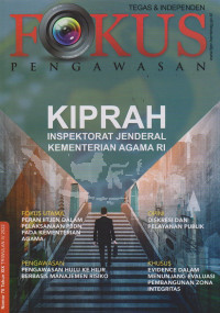 FOKUS PENGAWASAN : Kiprah Inspektorat Jenderal Kementerian Agama RI 76 Tahun XIX Triwulan IV 2022