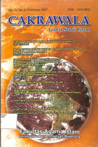 CAKRAWALA : Jurnal Studi Islam Vol. iv, no 2, Desember 2007