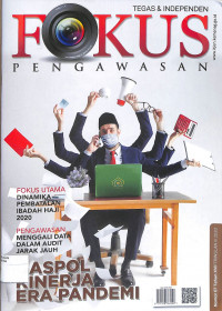 TEGAS & INDEPENDEN FOKUS PENGAWASAN : Gaspol Kinerja Era Pandemi Nomor 67 Tahun XVII Triwulan III 2020