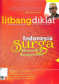 SILATURAHIM LITBANG DIKLAT INFORMATIF DAN MENCERAHKAN : Indonesia Surga Manuskrip keagamaan Nomor 12 Tahun 2018