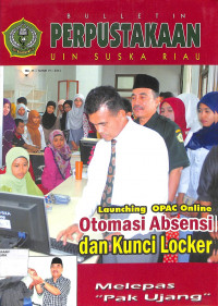 BULLETIN PERPUSTAKAAN UIN SUSKA RIAU : Launching Opac Online Otomasi Absensi dan Kunci Locker No. 11 Tahun VI 2012