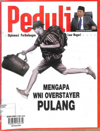 PEDULI : Mengapa WNI Overstayer Pulang  Tahun II / Edisi 7 / Desember 2015