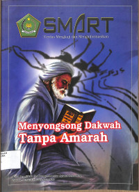 SMART CERDAS MENGKAJI DAN MENGINFORMASIKAN : Menyongsong Dakwah tanpa Amarah Volume III No. 5 Januari - Juni 2012