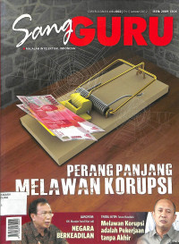 SANG GURU : Majalah Intelektual Indonesia Dwi Bulanan Edisi : 002 Th-I Januari 2012 Perang Panjang Melawan Korupsi