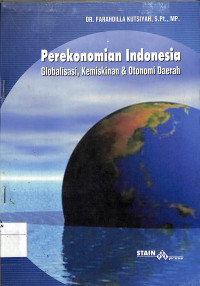 PEREKONOMIN INDONESIA : Globalisasi, Kemiskinan & Otonomi Daerah