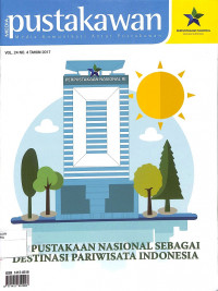 MEDIA PUSTAKAWAN : Media Komunikasi Antar Pustakawan, Vol. 24 No. 4 Tahun 2017, Perpustakaan Nasional sebagai Destinasi Pariwisata Indonesia