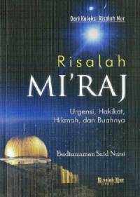 RISALAH MI'RAJ: Urgensi, Hakikat, Hikmah dan Buahnya