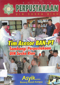 BULLETIN PERPUSTAKAAN UIN SUSKA RIAU : Tim Asesor BAN - PT Sambangi Perpustakaan UIN Suska Riau No. 13 Tahun VII 2013